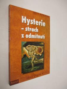 Hysterie - strach z odmítnutí