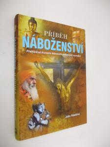Příběh náboženství přehledná historie hlavních světových vyznání
