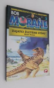 Zajatci žlutého stínu - Bob Morane