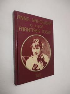 Anna Nahowská a císař František Josef