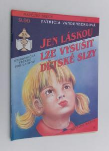 Jen láskou lze vysušit dětské slzy