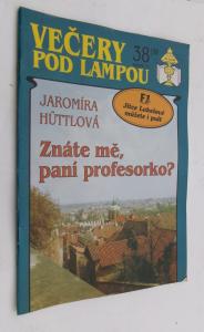 Znáte mě, paní profesorko?
