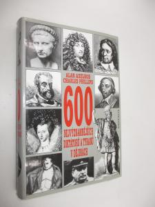 600 nejvýznamějších diktátorů a tyranů v dějinách