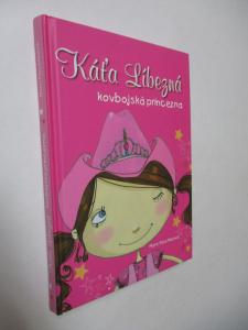Káťa Líbezná kovbojská princezna