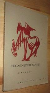 Pegas nežere slávu