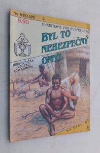 Byl to nebezpečný omyl