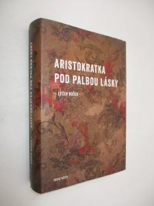 Aristokratka pod palbou lásky