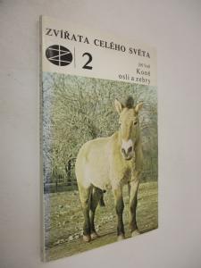 Koně osli a zebry - Zvířata celého světa sv. 2