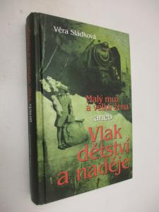 Malý muž a velká žena aneb Vlak dětství a naděje