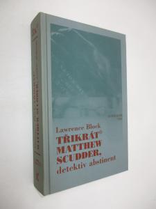 Třikrát Matthew Scudder, detektiv abstinent