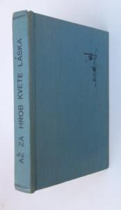 Až za hrob kvete láska