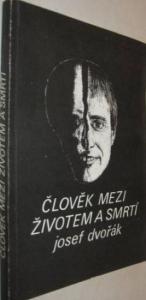 Člověk mezi životem a smrtí