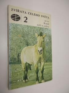 Koně osli a zebry - Zvířata celého světa sv. 2