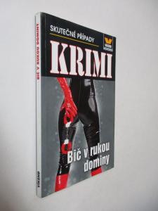 Skutečné případy - Bič v rukou dominy