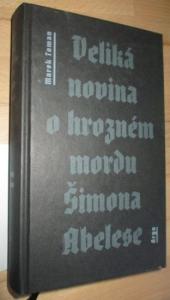Veliká novina o hrozném mordu Šimona Abelese