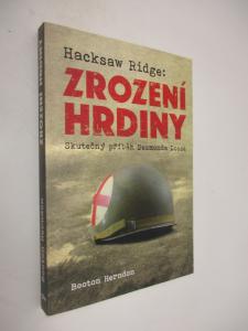 Hacksaw Ridge: Zrození hrdiny Skutečný příběh Desmonda Dosse