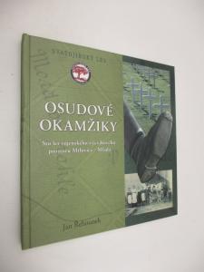 Osudové okamžiky - sto let vojenského výcvikového prostoru Milovice - Mladá