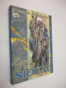 Za zlatem do země Siouxů