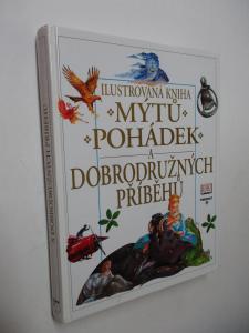 Ilustrovaná kniha mýtů, pohádek a dobrodružných příběhů