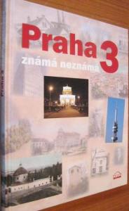 Praha 3 známá neznámá