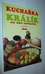 Kuchařka- Králík na 250 způsobů