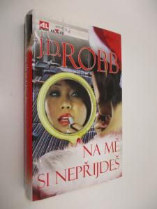 Na mě si nepřijdeš