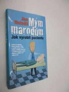 Mým marodům - jak vyrobit pacienta