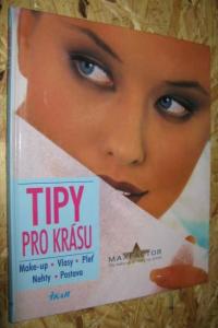 Tipy pro krásu - Make-up, vlasy, pleť, nehty, postava