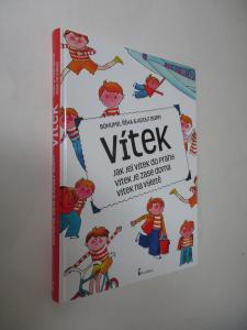 Vítek - Jak jel Vítek do Prahy, Vítek je zase doma, Vítek na výletě