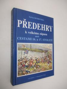 Předehry k velkému zápasu, aneb, Cestami 16. a 17. století