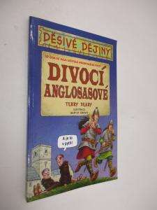 Děsivé dějiny- Divocí Anglosasové