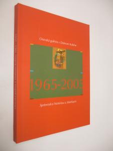 Oravská galéria v Dolnom Kubíne 1965-2005