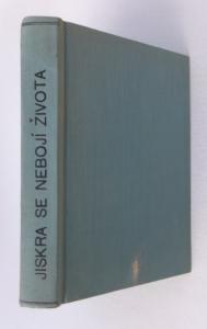 Jiskra se nebojí života