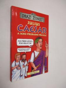 Drazí zesnulí - Julius Caesar a jeho proradní přátelé