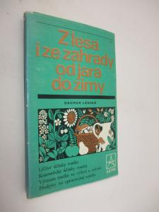 Z lesa i ze zahrady od jara do zimy