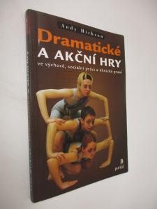Dramatické a akční hry ve výchově, sociální práci a klinické praxi