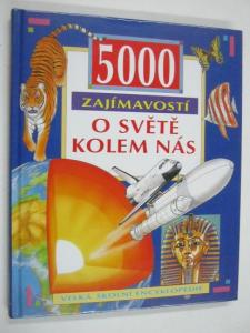 5000 zajímavostí o světě kolem nás