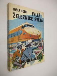 Velké železnice světa- džunglí a tajgou