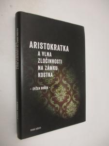 Aristokratka a vlna zločinnosti na zámku Kostka