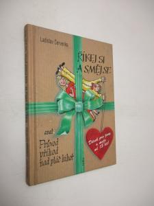 Říkej si a směj se, aneb, Průvod příhod, nad pláč hihot