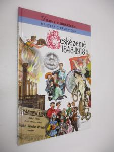 Dějiny v obrazech- České země 1848- 1918