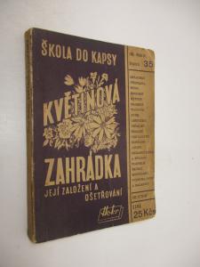 Květinová zahrádka, její založení a ošetřování