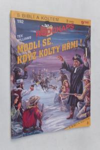 Modli se, když kolty hřmí!