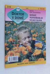 Štěstí nepotřebuje velká slova